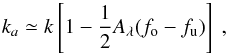 \begin{equation} k_a \simeq k \left[ 1 - \frac{1}{2} A_\lambda (\fo - \fu) \right] \textrm{ ,} \label{ratioff} \end{equation}
