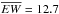 \hbox{$\overline {EW} = 12.7$}