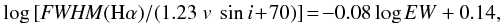 \begin{eqnarray} \log\, [{\it FWHM} ({\rm H}\alpha) / (1.23\; v\: \sin i \!+\! 70)] \!=\! - 0.08 \log EW + 0.14, \end{eqnarray}