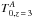 \hbox{$T^A_{0, z\,=\,3}$}