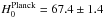 \hbox{$H_0^{\rm Planck}=67.4 \pm 1.4$}