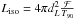 \hbox{$L_\mathrm{iso}=4 \pi d_{L}^2 \frac{\mathcal{F}}{T_{90}}$}