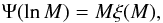 \begin{equation} \Psi(\ln M)=M\xi(M),\label{primary mass dist.} \end{equation}