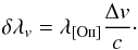 \begin{equation} \delta \lambda_v = \lambda_{\rm \OII} \frac{\Delta v}{c}\cdot \label{eq:doppler} \end{equation}