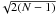 \hbox{$\!\!\sqrt{2(N-1)}$}