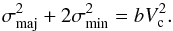 \begin{equation} \sigma_{\rm maj}^{2}+2\sigma_{\rm min}^{2}=bV_{\rm c}^{2}. \end{equation}