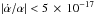 \hbox{$|\dot{\alpha}{/}\alpha| < 5\,\times\,10^{-17}$}
