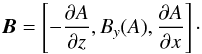\begin{equation} {\boldsymbol B} = \left[ -\frac{\partial A}{\partial z} , B_y(A) , \frac{\partial A}{\partial x} \right]\cdot \end{equation}