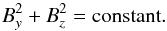 \begin{equation} B_y^2 + B_z^2=\textnormal{constant}. \label{bybz.eqn} \end{equation}