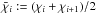 \hbox{$\bar{\chi}_i:=(\chi_i+\chi_{i+1})/2$}