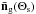 \hbox{$\bar{\vec{n}}_{\rm g}(\Theta_{\rm s})$}