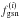 \hbox{$f^{(i)}_{\rm gsn}$}