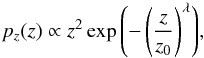\begin{equation} p_z(z)\propto z^2 \exp{\left(-\left(\frac{z}{z_0}\right)^\lambda\right)}, \end{equation}