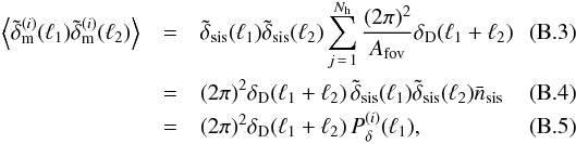 \appendix \setcounter{section}{2} \begin{eqnarray} \Ave{\tilde{\delta}_{\rm m}^{(i)}(\vec{\ell}_1)\tilde{\delta}_{\rm m}^{(i)}(\vec{\ell}_2)}&=& \tilde{\delta}_{\rm sis}(\ell_1)\tilde{\delta}_{\rm sis}(\ell_2) \sum_{j\,=\,1}^{N_{\rm h}}\frac{(2\pi)^2}{A_{\rm fov}} \delta_{\rm D}(\vec{\ell}_1+\vec{\ell}_2)\\ &=& (2\pi)^2 \delta_{\rm D}(\vec{\ell}_1+\vec{\ell}_2) \,\tilde{\delta}_{\rm sis}(\ell_1)\tilde{\delta}_{\rm sis}(\ell_2) \bar{n}_{\rm sis}\\ &=&(2\pi)^2\delta_{\rm D}(\vec{\ell}_1+\vec{\ell}_2) \,P_\delta^{(i)}(\ell_1), \end{eqnarray}