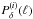 \hbox{$P_\delta^{(i)}(\ell)$}