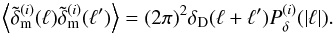 \begin{equation} \Ave{\tilde{\delta}_{\rm m}^{(i)}(\vec{\ell})\tilde{\delta}_{\rm m}^{(i)}(\vec{\ell}^\prime)} =(2\pi)^2\delta_{\rm D}(\vec{\ell}+\vec{\ell}^\prime)P_\delta^{(i)}(|\vec{\ell}|). \end{equation}
