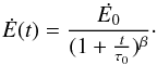 \begin{equation} \label{edot} \dot{E}(t) = \frac{\dot{E_0}}{(1+\frac{t}{\tau_0})^\beta}\cdot \end{equation}