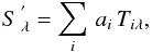 \begin{equation} \label{decomp} S\,_{\lambda}^{'} = \sum_{i}\, a_{i}\,T_{i\lambda} , \end{equation}