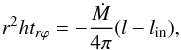 \begin{equation} r^2ht_{r\varphi } =-\frac{\dot {M}}{4\pi }(l-l_{\rm in} ), \label{eq8} \end{equation}