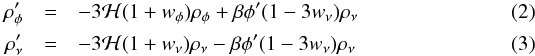\begin{eqnarray} \label{cons_phi} \rho_{\phi}' &=& -3 {\cal H} (1 + w_\phi) \rho_{\phi} + \beta \phi' (1-3 w_{\nu}) \rho_{\nu} \\ \label{cons_gr} \rho_{\nu}' &=& -3 {\cal H} (1 + w_{\nu}) \rho_{\nu} - \beta \phi' (1-3 w_{\nu}) \rho_{\nu} \end{eqnarray}