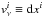 \hbox{$v^{i}_{\nu} \equiv {\rm d}x^{i}$}