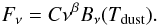 $$ F_\nu = C \nu^\beta B_\nu(T_{\rm dust}). $$