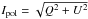 \hbox{$I_{\rm pol} = \sqrt{Q^2 + U^2}$}
