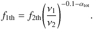 \begin{equation} \label{frac} {f_{\rm 1th}} = {{f_{\rm 2th}}{\left({\nu_1} \over {\nu_2}\right)} ^{-0.1-\alpha_{\rm tot}}}. \end{equation}