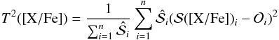 \begin{eqnarray*} {T}^{2}(\abratio{X}{Fe}) = \frac{1}{\sum_{i=1}^{n} \mathcal{\hat S}_{i}} \sum_{i=1}^{n} \mathcal{\hat S}_{i} (\mathcal{S(\abratio{X}{Fe})}_{i} - \mathcal{O}_{i})^{2} \end{eqnarray*}