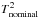 \hbox{${T}^{2}_{\mathrm{nominal}}$}