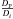 \hbox{$\frac{D_{{\rm P}}}{D_{i}}$}