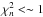 \hbox{$\chi_n^2 <\sim1$}