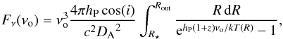 \begin{equation} \label{eq:SS_discflux} F_\nu(\nu_{\rm o}) = \nu_{\rm o}^3\frac{4\pi h_{\rm P} \cos(i) }{c^2 {D_{\rm A} }^2}\int_{R_\star}^{R_{\rm out}}\frac{R\,{\rm d}R}{{\rm e}^{h_{\rm P} (1+z) \nu_{\rm o}/kT(R)}-1}, \end{equation}