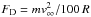 \hbox{$F_\textrm{D} = mv_\infty^2/100\, R$}