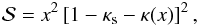 \begin{eqnarray} \mathcal{S}=x^2\left[1-\kappa_{\rm s}-\kappa(x)\right]^2, \end{eqnarray}