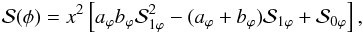 \begin{eqnarray} \mathcal{S}(\phi)=x^2\left[a_{\varphi} b_{\varphi} \mathcal{S}^{2}_{1\varphi}-(a_{\varphi} +b_{\varphi} )\mathcal{S}_{1\varphi}+\mathcal{S}_{0\varphi}\right], \label{S_pnfw} \end{eqnarray}
