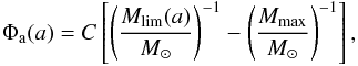 \begin{eqnarray} \label{eq:age-distribution} \Phi_{\rm a}(a) = C \left[\left(\frac{M_{\rm lim}(a)}{M_{\sun}}\right)^{-1} - \left(\frac{M_{\rm max}}{M_{\sun}}\right)^{-1} \right], \end{eqnarray}