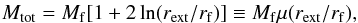 \begin{eqnarray} M_{\rm tot} = M _{\rm f} [ 1 + 2 \ln ({r_{\rm ext}/r_{\rm f}}) ] \equiv M _{\rm f} \mu ({r_{\rm ext}/r_{\rm f}}), \label{mass_fil} \end{eqnarray}