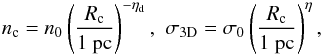 \begin{eqnarray} n_{\rm c} = n_0 \left( { R_{\rm c} \over 1~{\rm pc}} \right)^{-\eta_{\rm d}},\,\,\sigma_{\rm 3D} = \sigma_0 \left( { R_{\rm c} \over 1~{\rm pc}} \right)^{\eta},\label{larson} \end{eqnarray}