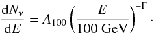 \begin{equation} \label{eq:spectrum} \frac{{\rm d}N_\nu}{{\rm d}E}=A_{100}\left(\frac{E}{100\mbox{ GeV}}\right)^{-\Gamma}\cdot \end{equation}