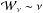 \hbox{$\cal{W}_\nu \sim \nu$}