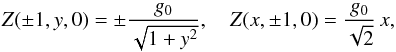 \begin{equation} Z(\pm 1,y,0) = \pm\frac{g_0}{\sqrt{1+y^2}}, \quad Z(x, \pm 1, 0) = \frac{g_0}{\sqrt{2}} \, x, \label{ibc} \end{equation}