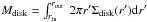 \hbox{$ M_\mathrm{disk} = \int_{r_\mathrm{in}}^{r_\mathrm{out}}~2 \pi r' \Sigma_\mathrm{disk}(r') {\rm d}r'~$}