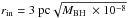 \hbox{$r_\mathrm{in}=3 {\rm~pc} \sqrt{M_\mathrm{BH}\ \times 10^{-8}}$}