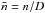 \hbox{$\bar{n} = n/D$}