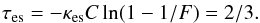 \begin{eqnarray} \label{eq:taues1} \tau_{\rm es} = - \kappa_{\rm es} C \ln(1-1/F) = 2/3. \end{eqnarray}