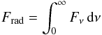 \begin{eqnarray} \label{eq:flux} F_{\rm rad} = \int_0^\infty F_\nu \dint\nu \end{eqnarray}