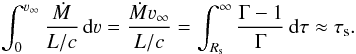 \begin{eqnarray} \int_0^{\varv_\infty} \frac{\dot{M}}{L/c} \dint \varv = \frac{\dot{M}\varv_\infty}{L/c} = \int_{R_{\rm s}}^\infty \frac{\Gamma-1}{\Gamma} \dint \tau \approx \tau_{\rm s}. \end{eqnarray}