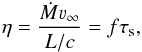 \begin{eqnarray} \label{eq:taus} \eta = \frac{\dot{M}\varv_\infty}{L/c} = f \tau_{\rm s}, \end{eqnarray}