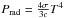 \hbox{$P_{\rm rad}=\frac{4\sigma}{3c}T^4$}
